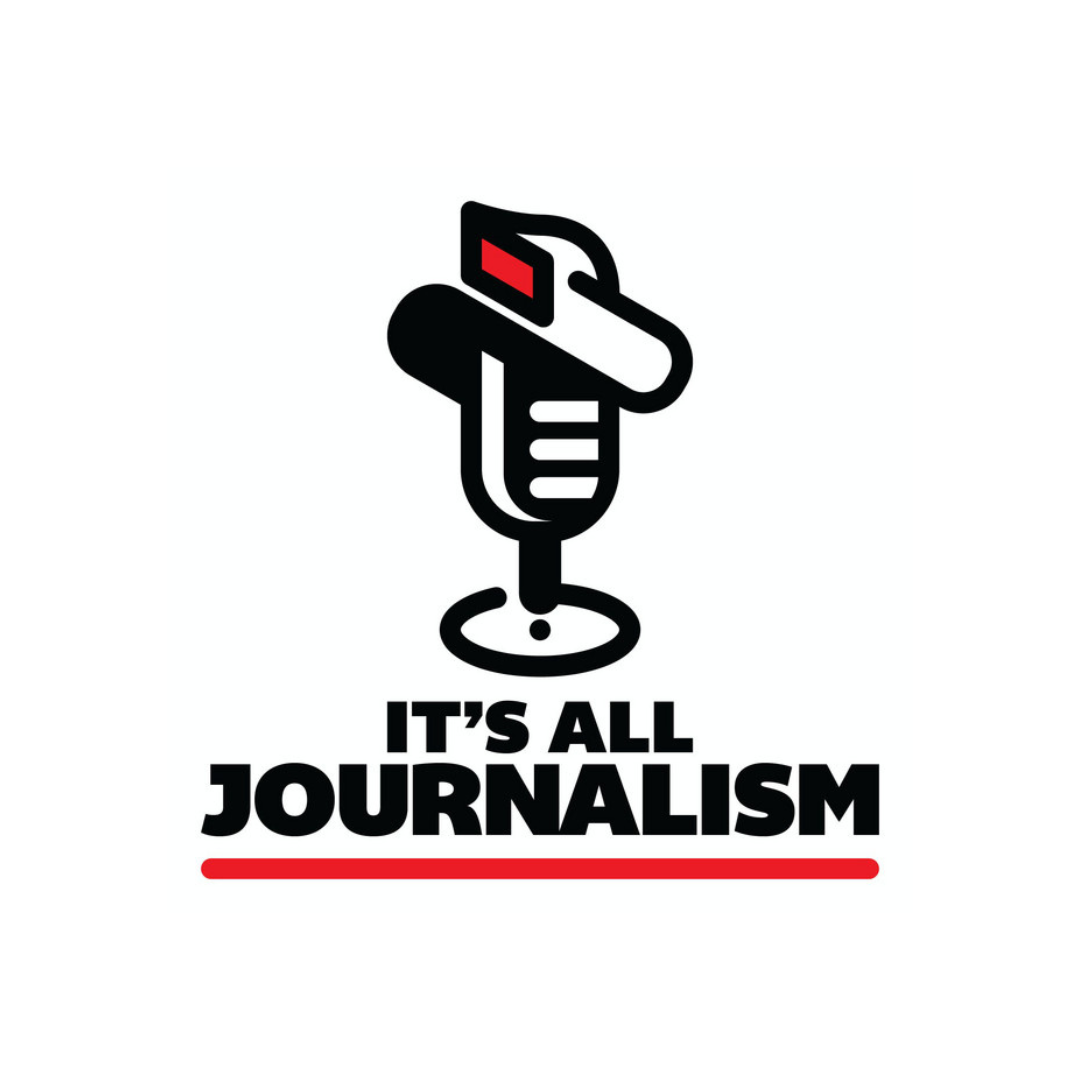It’s All Journalism Podcast